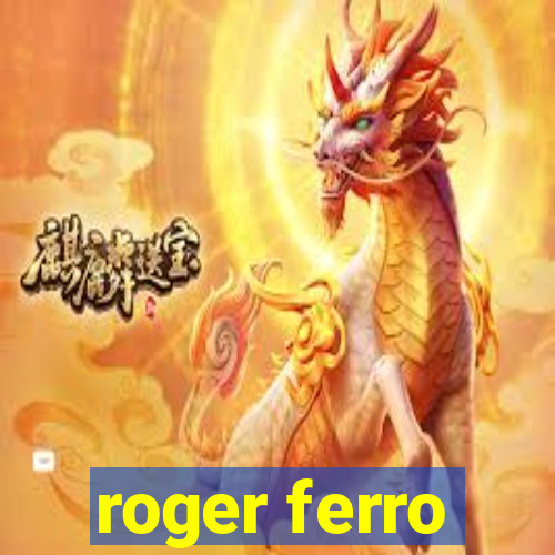 roger ferro